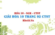 Giải Hóa 10 trang 92 Chân trời Sáng tạo